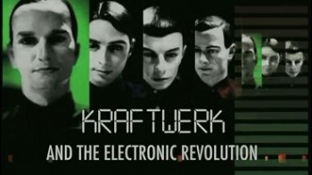 Kraftwerk и электронная революция / Кraftwerk and the electronic revolution (2008)
