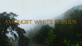 Среди белых облаков / Amongst White Clouds (2007)
