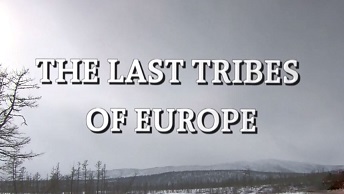 Последние племена Европы. Арумыны / The Last Tribes of Europe. The Aromanians (2012)