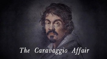 Тайна смерти Караваджо / The Caravaggio Affair (2011)