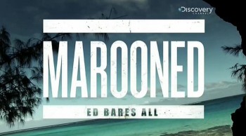 Эд Стаффорд: как выжить на необитаемом острове / Naked and Marooned: Ed Bares All (2013)