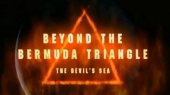 За пределами Бермудского треугольника: Море дьявола / Beyond The Bermuda Triangle (2007)