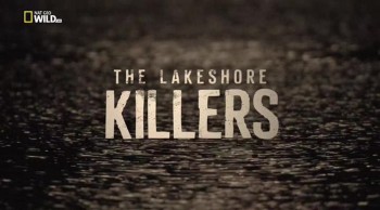 Убийцы с большого озера / The Lakeshore Killers (2015)