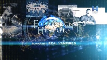 Запретная история 3 сезон 4 серия. Жажда крови. Настоящие вампиры / Forbidden History (2015)