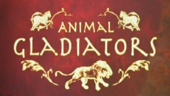 Четвероногие гладиаторы / Animal Gladiators (2008)