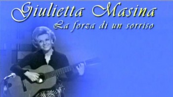 Джульетта Мазина: Сила улыбки / Giulietta Masina: The Power of a Smile (2007)