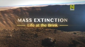 Планета на грани исчезновения / Mass Extinction: Life on the Brink (2014)
