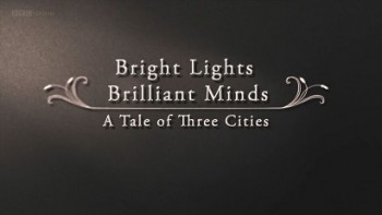 Яркие огни, блестящие умы 1 серия. Вена 1908 / Bright Lights Brilliant Minds. A Tale of Three Cities (2014)