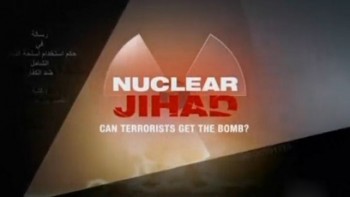 Ядерный Джихад / Nuclear Jihad (2007)