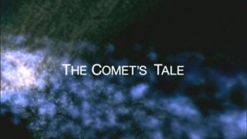 BBC История кометы / A Comet's Tale (2007)