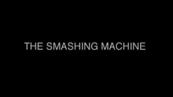 Крушащая машина / The Smashing Machine (2002)