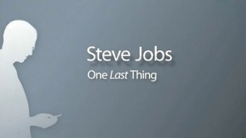 Стив Джобс - Одна последняя вещь / Steve Jobs - One Last Thing (2011)