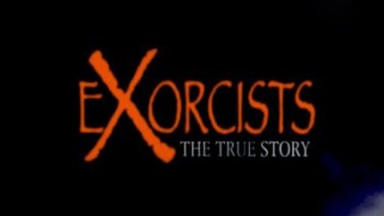Экзорцизм. Реальная история / Exorcists. Thetruestory (2004)