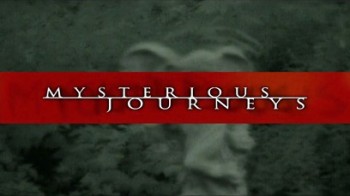 Мистический мир: 1 серия. Необъяснимое / Mysterious Journeys (2002)