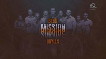 Курс выживания с Беаром Гриллсом 2 серия / Bear Grylls: Mission Survive (2015)