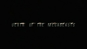 Звери-гиганты (Смерть мегазверей) / Death of the Megabeasts (2009)