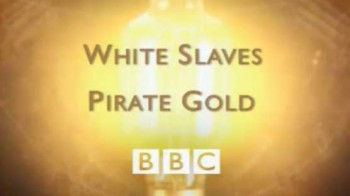 Белые рабы и золото пиратов / White Slaves Pirate Gold (2003)