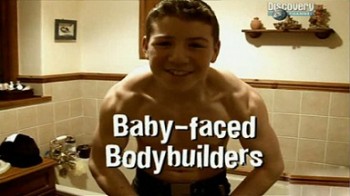 Дети-Культуристы / Baby-faced bodybuilders (2007)