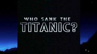 Почему затонул Титаник? / Непотопляемый Титаник / Who sank the Titanic? (2008)