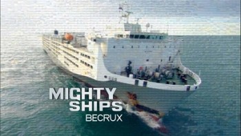 Могучие корабли 1 сезон 2 серия. Скотовоз Becrux / Mighty Ships (2008) HD