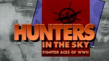 Охотники в небе - Истребители асы Второй мировой 7 серия. Большой друг, маленький друг / Hunters in the sky - Fighter Aces of WWII (1991)