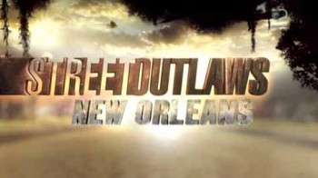 Уличные гонки: Новый Орлеан 6 серия. АлаБУМ / Street Outlaws: New Orleans (2015)