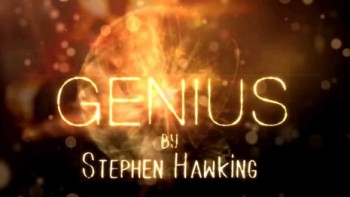 Настоящий гений со Стивеном Хокингом 6 серия. Возможно ли путешествие во времени / Genius by Stephen Hawking (2016)