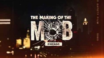 Рождение мафии: Чикаго 2 сезон 8 серия / The Making of the Mob: Chicago (2016)