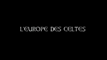 Европа и кельты 4 серия. Наследие кельтов и современность / L'Europe des Celtes (2003)