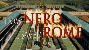 Как Нерон спас Рим / How Nero saved Rome (2009)