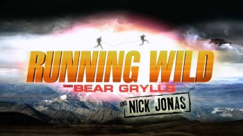 Звездное выживание с Беаром Гриллсом 3 сезон 1 серия. Ник Джонас / Running Wild Bear Grylls (2016)