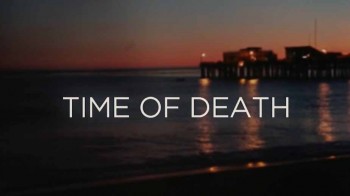 Время Смерти 1 серия / Time of Death (2016) HD