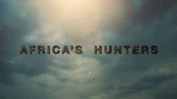 Африканские охотники 4 серия. Изгой / Africa's Hunters (2017)