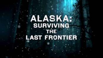 Аляска: Выживание на последнем великом рубеже дикой природы 1 сезон. Долгий путь домой (2008)