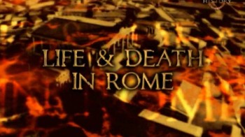 Жизнь и смерть в Древнем Риме 1 серия. Столица мира (2005)