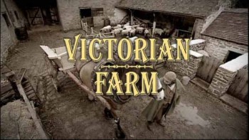 Викторианская ферма 3 серия. Наступил новый год / Victorian Farm (2009)