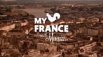 Моя Франция с Маню 1 серия / My France with Manu (2014)