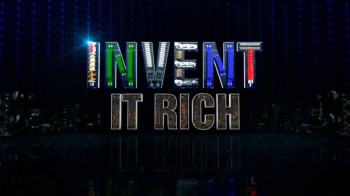 Американские Изобретатели 3 серия. Кровь, пот и слёзы / Invent It Rich (2015)