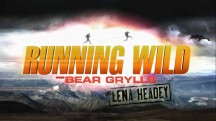 Звездное выживание с Беаром Гриллсом 4 сезон 3 серия. Лена Хиди / Running Wild Bear Grylls (2018)