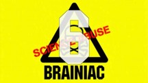 Головоломы: насилие над наукой 6 сезон 1 серия / Brainiac: Science Abuse (2008)