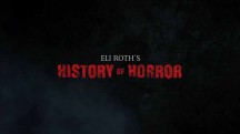 История хоррора от Элая Рота 1 серия / Eli Roth's History of Horror (2018)