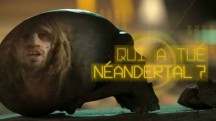 Почему исчезли неандертальцы? / Qui a tué Neandertal? (2017)