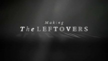 Оставленные. Фильм о сериале / Making The Leftovers (2014)