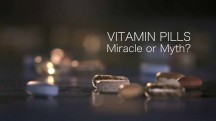 Витамины: чудо или миф / Vitamin Pills: Miracle or Myth? (2018)