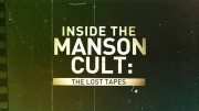 Внутри секты Мэнсона: утерянные плёнки / Inside the Manson Cult: The Lost Tapes (2018)