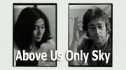 Джон и Йоко: Выше нас только небо / Джон и Йоко: Над нами только небо / John & Yoko: Above Us Only Sky (2018)