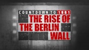 Обратный отсчет: строительство и падение Берлинской стены 2 серия. Отсчет до 1989: падение Берлинской стены (2019)