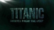 Титаник: истории из глубины 4 серия. Любовь переживет все / Titanic: Stories From the Deep (2019)