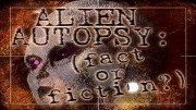 Вскрытие пришельца: факт или вымысел? / Alien Autopsy: Fact or Fiction? (2019)