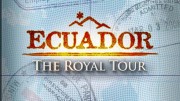 Королевский тур по Эквадору / Ecuador: The Royal Tour (2016)